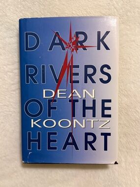 Dark Rivers of the Heart - By Dean Koontz